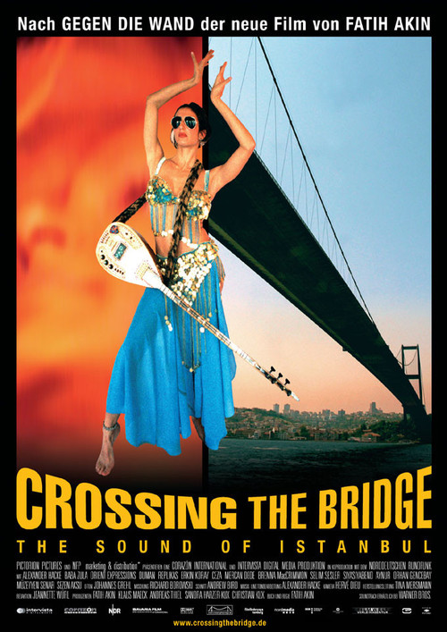 2005 Crossing The Bridge: The Sound of Istanbul movie poster